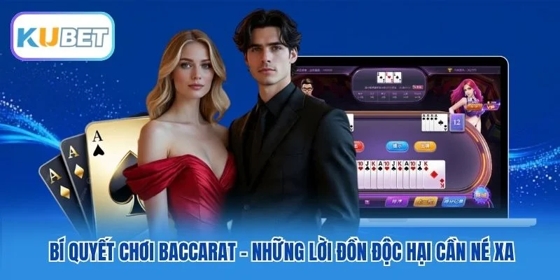 Bí quyết chơi Baccarat - Những lời đồn độc hại cần né xa Bí quyết chơi Baccarat - Những lời đồn độc hại cần né xa