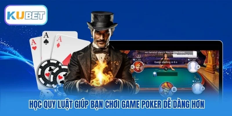 Học quy luật giúp bạn chơi game Poker dễ dàng hơn Học quy luật giúp bạn chơi game Poker dễ dàng hơn