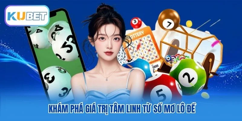 Khám phá giá trị tâm linh từ sổ mơ lô đề