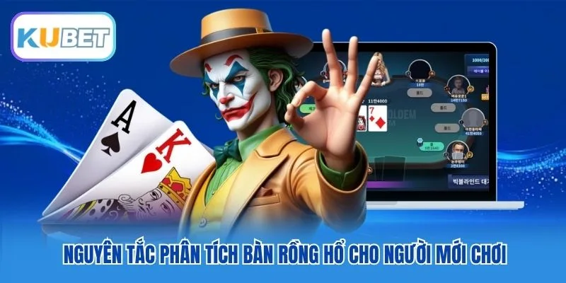 Nguyên tắc phân tích bàn Rồng Hổ cho người mới chơi Nguyên tắc phân tích bàn Rồng Hổ cho người mới chơi